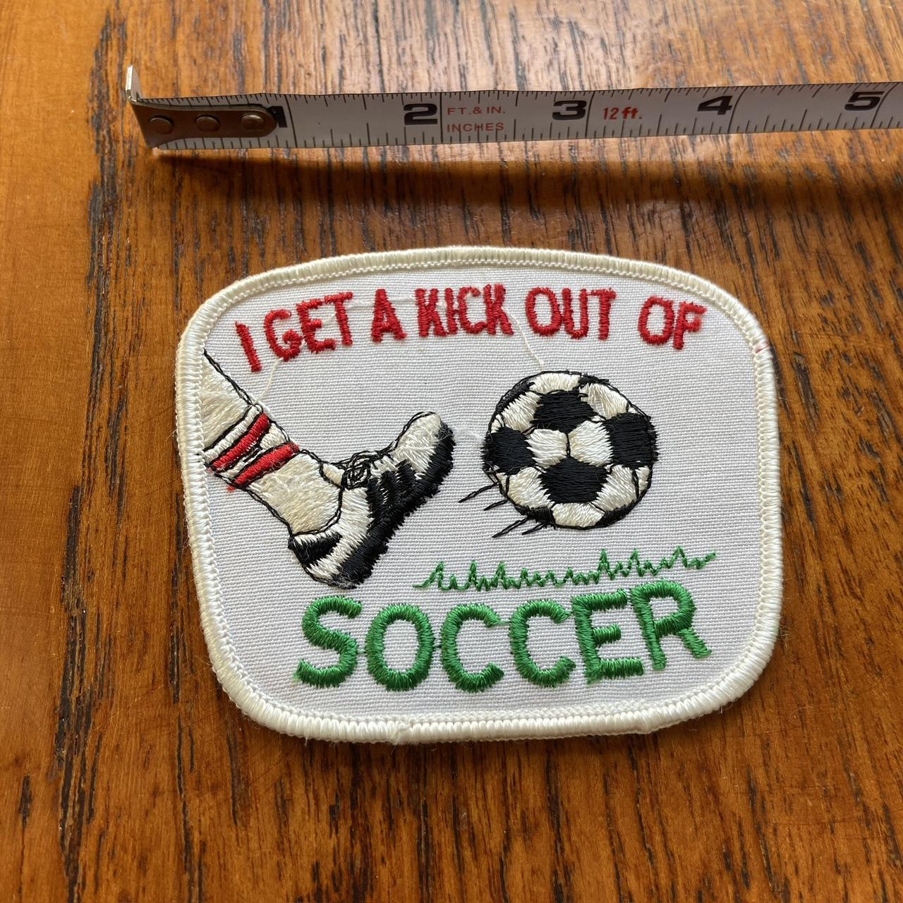 Vintage 80s USA patch ‘I get a kick out of soccer’ football promotional sew on badge