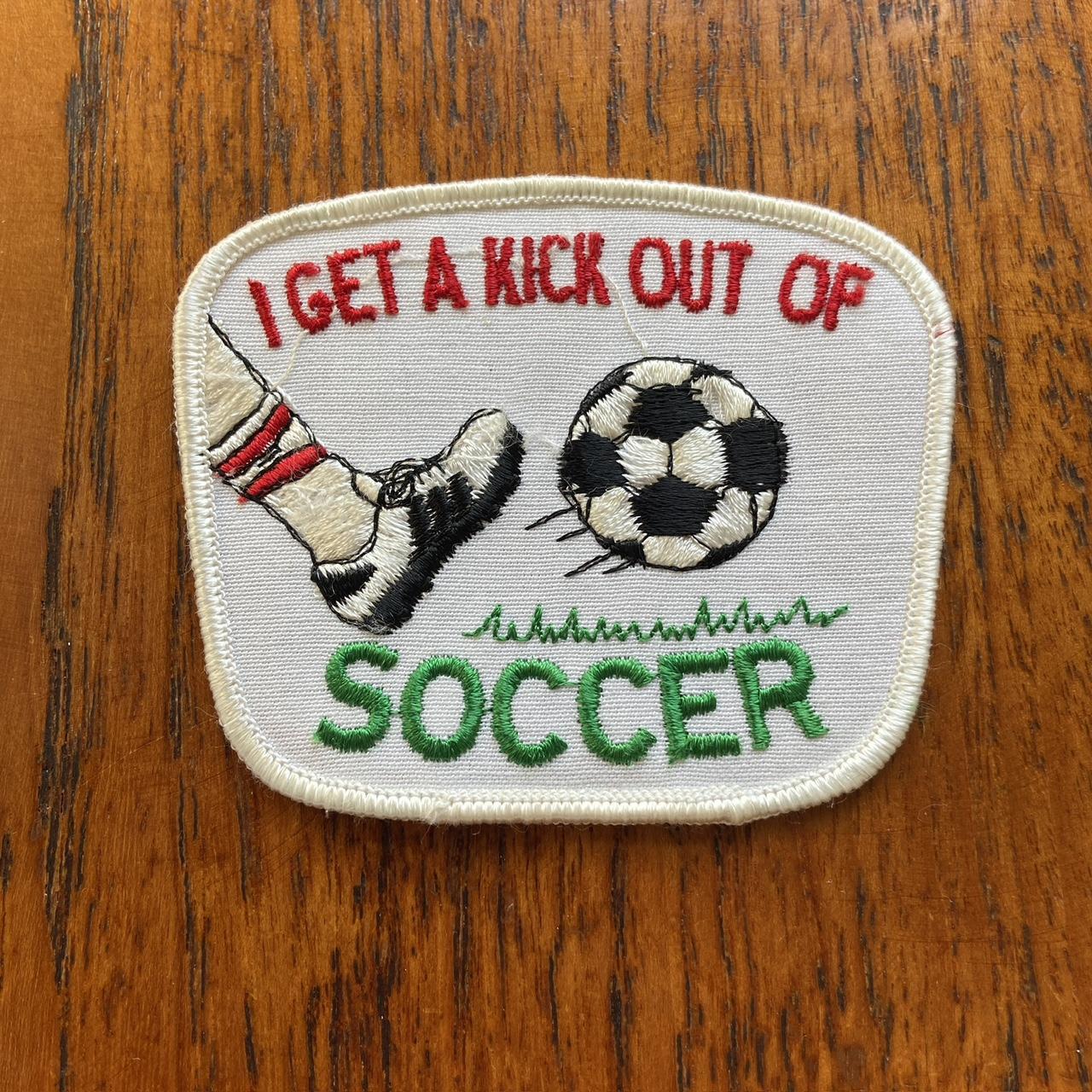 Vintage 80s USA patch ‘I get a kick out of soccer’ football promotional sew on badge